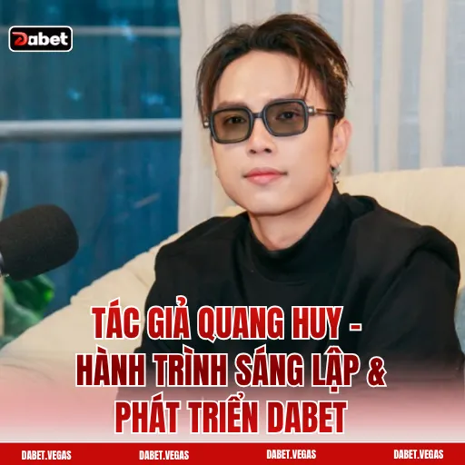 Cách Chơi Mậu Binh Chuyên Nghiệp Từ Cao Thủ DABET 4 Tác Giả Quang Huy - Hành Trình Sáng Lập & Phát Triển DABET